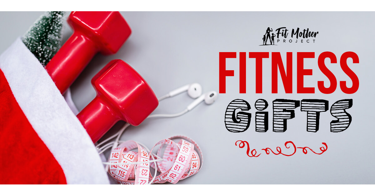 Fitness Gifts For Men  The Fit Mother Project